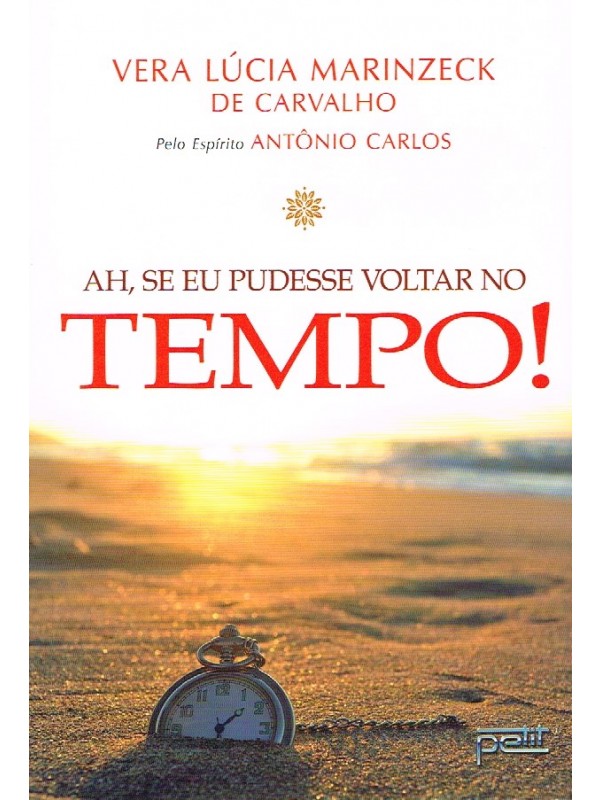 Ah, se eu pudesse voltar no tempo!