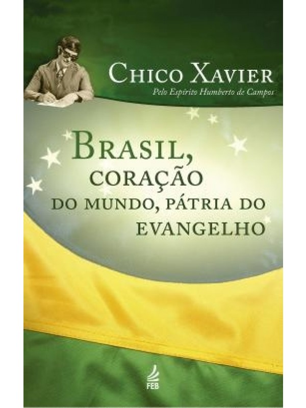 BRASIL CORACAO DO MUNDO PATRIA DO EVANGE