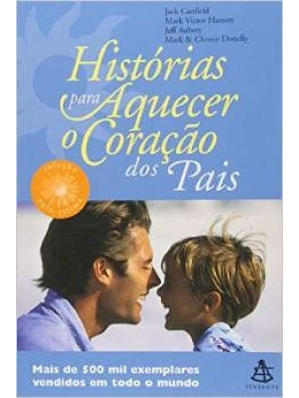 HISTORIAS PARA AQUECER O CORACAO DOS PAI
