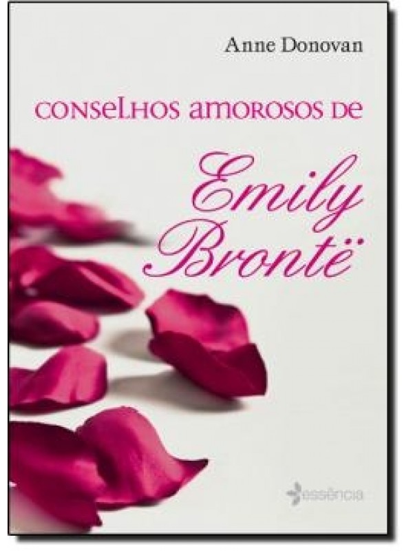 CONSELHOS AMOROSOS DE EMILY BRONTE