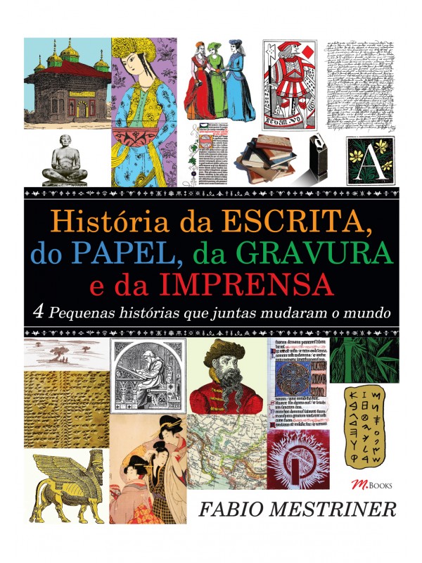 História da Escrita, do Papel, da Gravura e da Imprensa