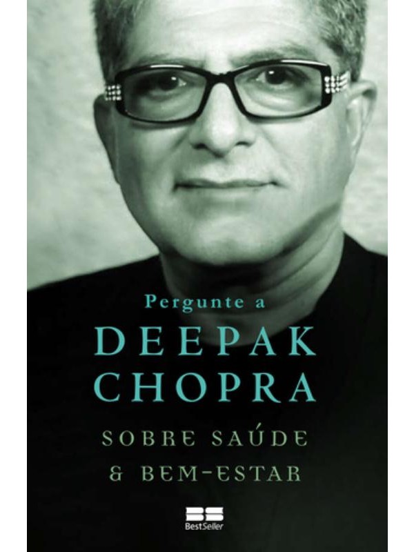 Pergunte a Deepak Chopra sobre saúde e bem-estar