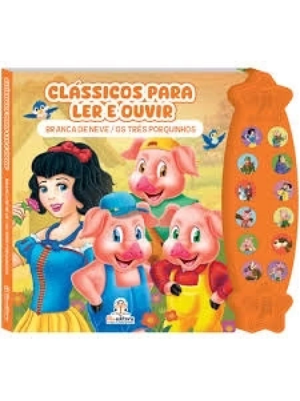Classicos para ler e ouvir: Branca de Neve e os tres porquinhos