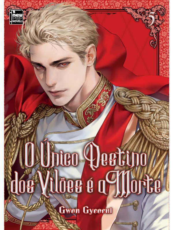 O único Destino dos Vilões é a Morte: Livro 5 de 5