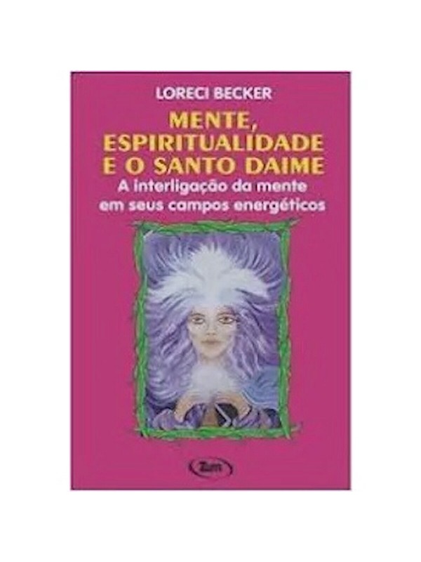 MENTE ESPIRITUALIDADE E O SANTO DAIME