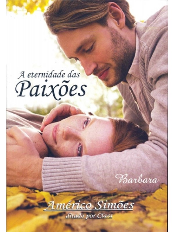 A ETERNIDADE DAS PAIXOES