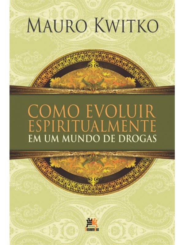 Como evoluir espiritualmente em um mundo de drogas