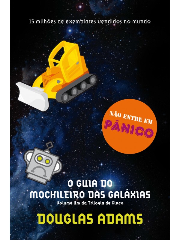 O guia do mochileiro das galáxias (O mochileiro das galáxias – Livro 1)