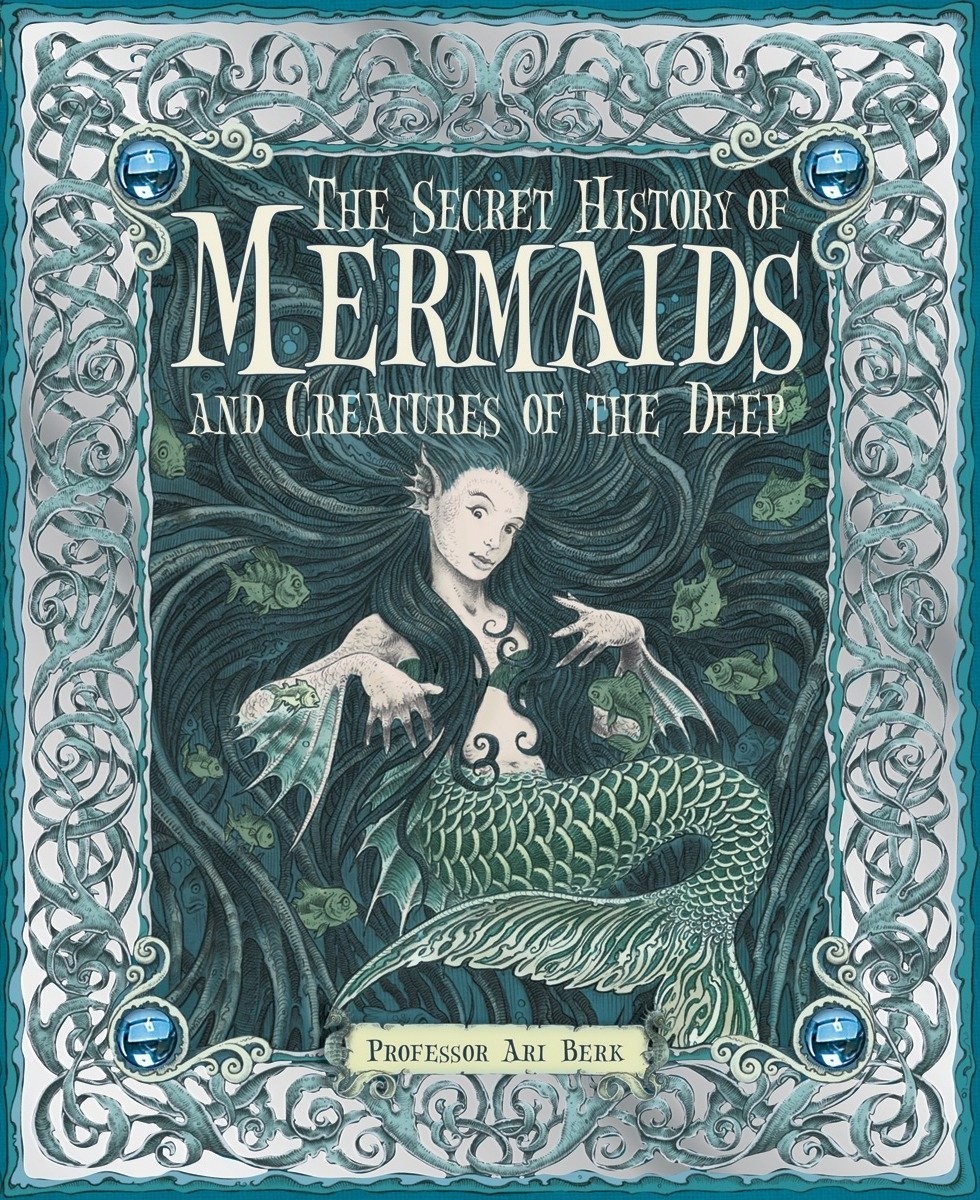 THE SECRET HISTORY OF MEMAIDS AND CREATURES OF THE