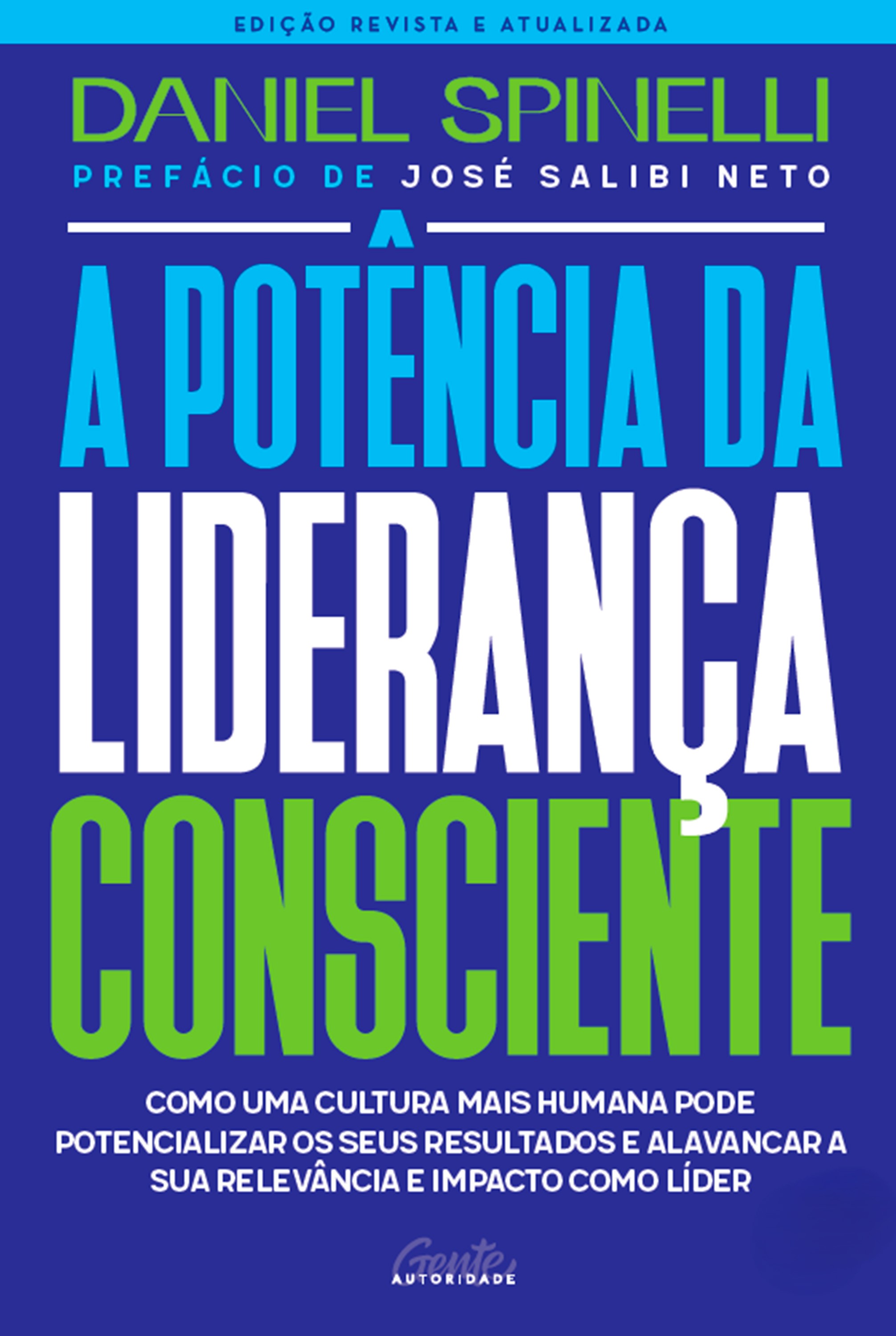 A potência da liderança consciente - Edição revista e atualizada