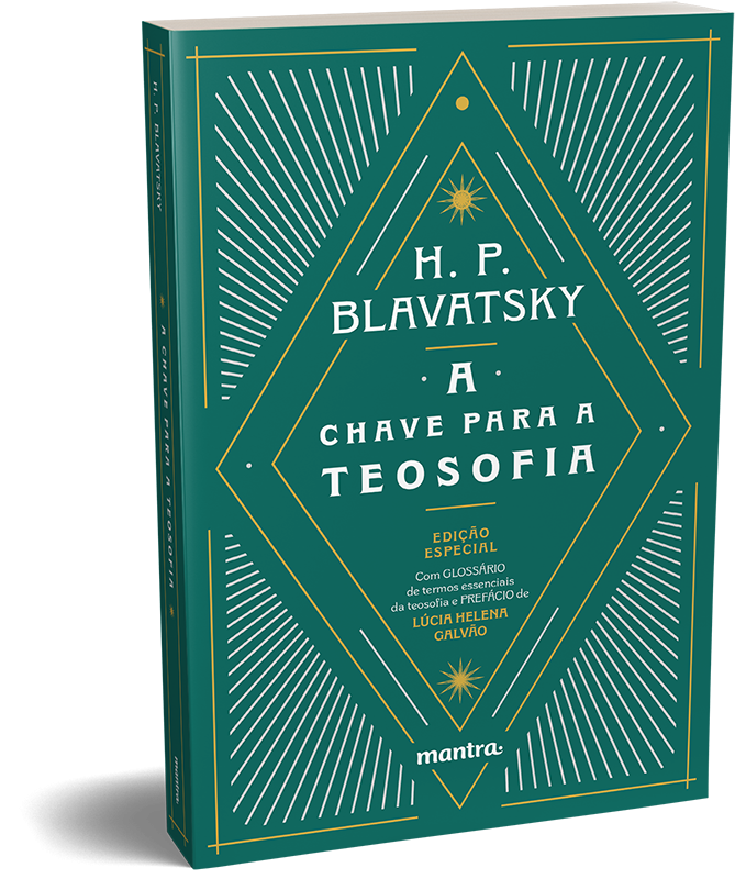 A chave da Teosofia: perguntas e respostas da ética, ciência e filosofia de acordo como o pensamento teosófico – Edição Especial com glossário e prefácio