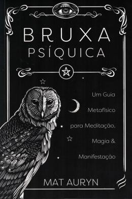 BRUXA PSIQUICA UM GUIA METAFISICO