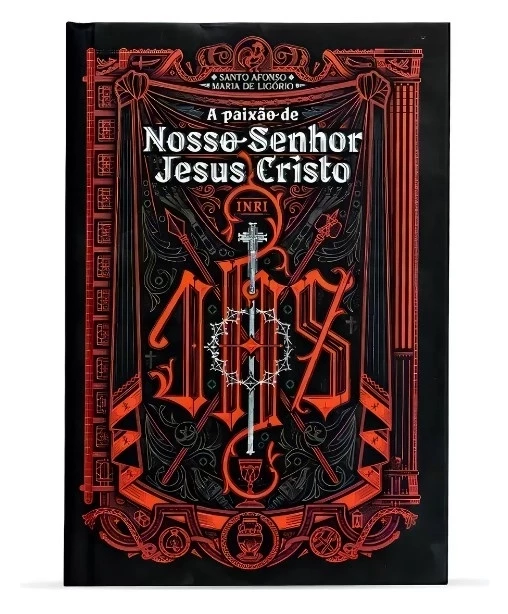 A Paixão De Nosso Senhor Jesus Cristo