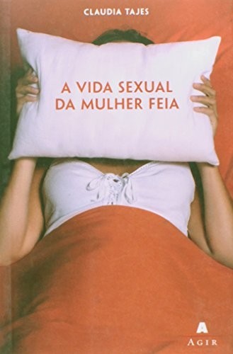 A VIDA SEXUAL DA MULHER FEIA