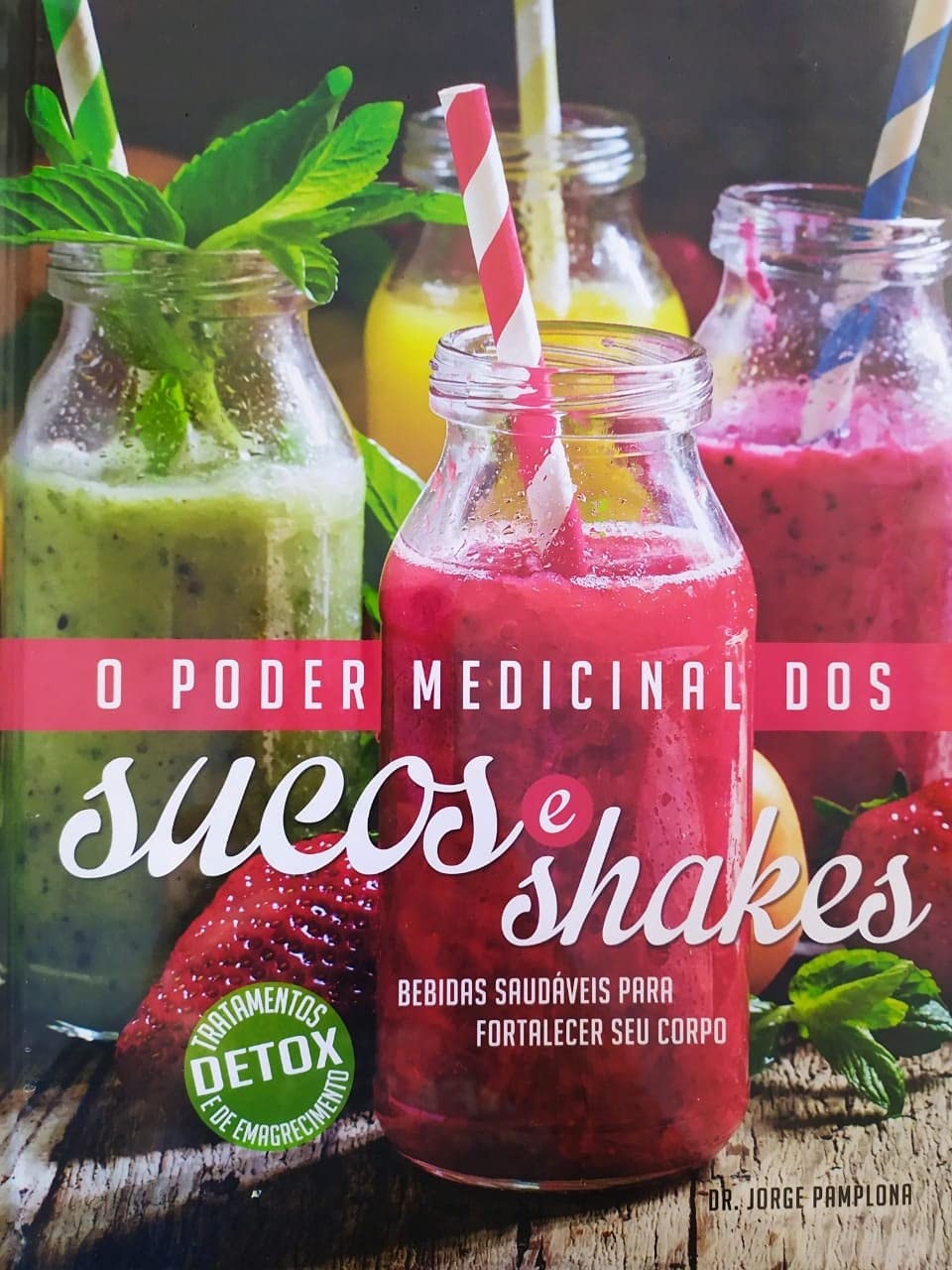 O PODER MEDICINAL DOS SUCOS E SHAKES