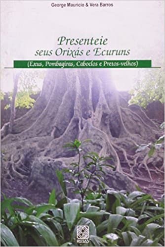 Presenteie Seus Orixas E Ecuruns