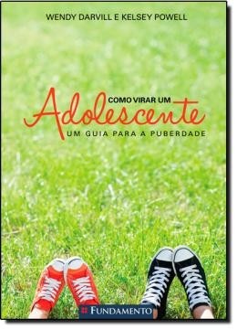 COMO VIRAR UM ADOLESCENTE