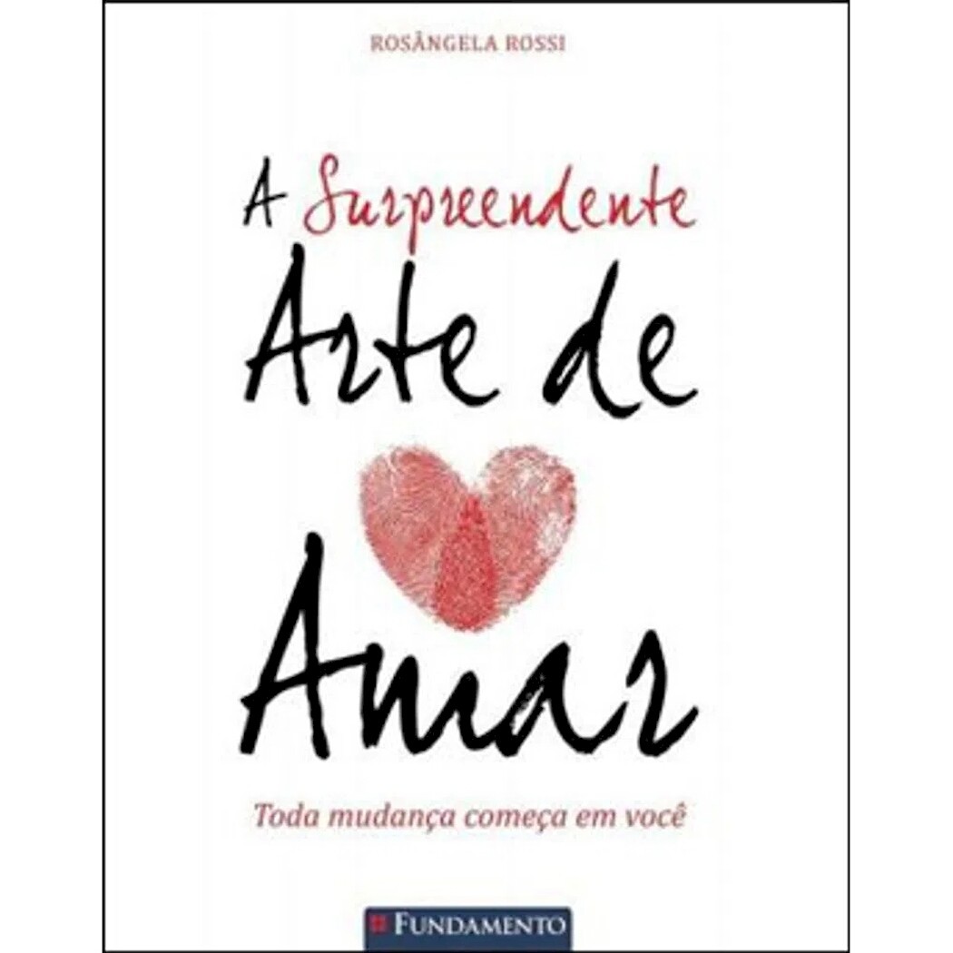 A SURPREENDENTE ARTE DE AMAR