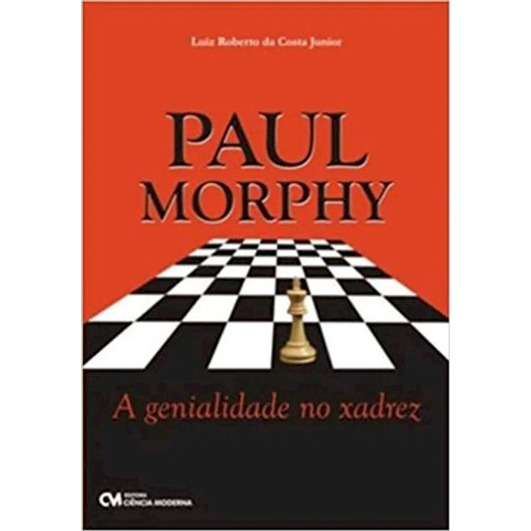 PAUL MORPHY A GENIALIDADE NO XADREZ