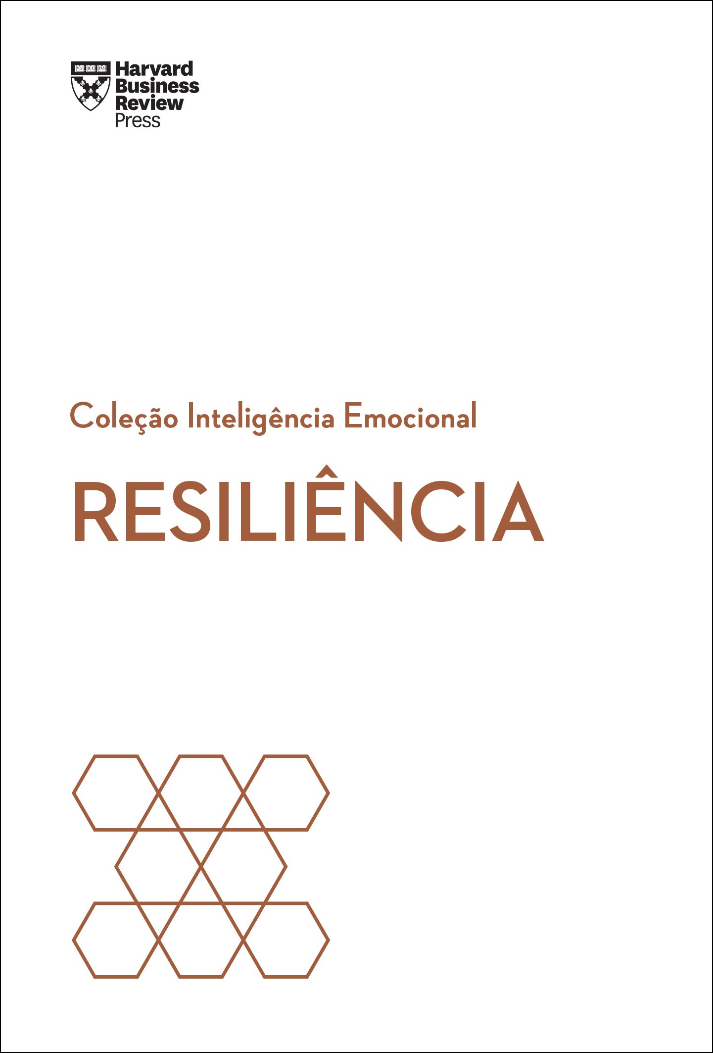 Resiliência (Coleção Inteligência Emocional - HBR)