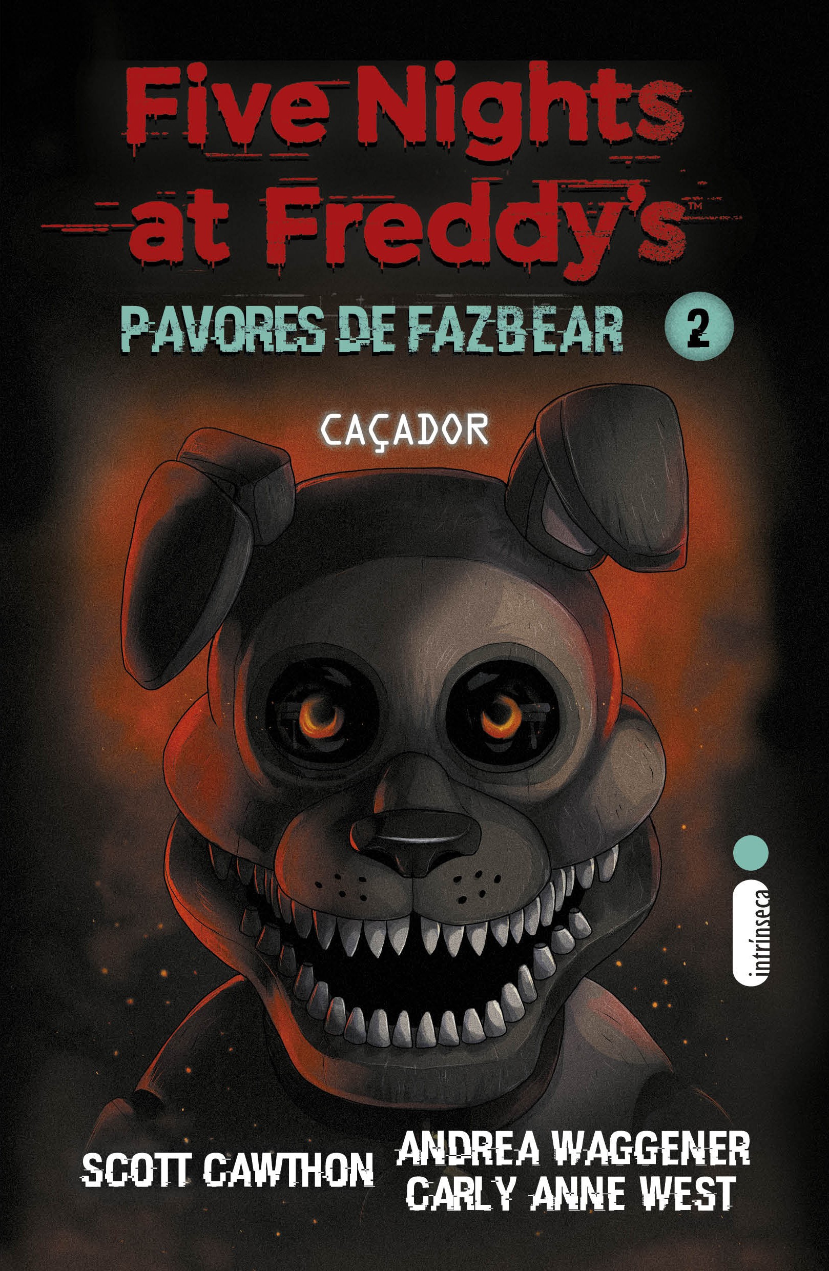FIVE NIGHTS AT FREDDYS - PAVORES DE FAZBEAR - Caçador - vol 02