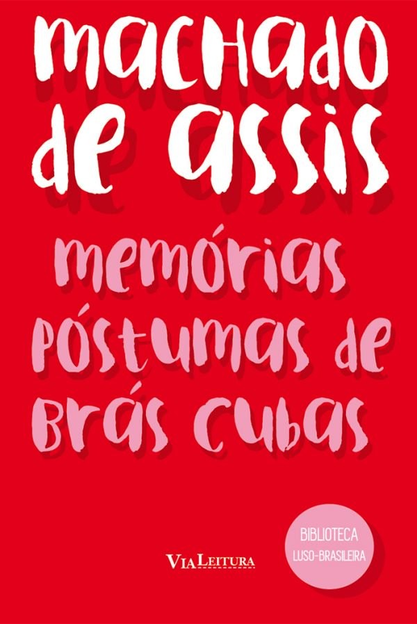 Memórias Póstumas de Brás Cubas - Machado de Assis