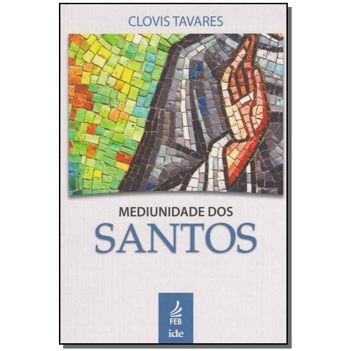 MEDIUNIDADE DOS SANTOS