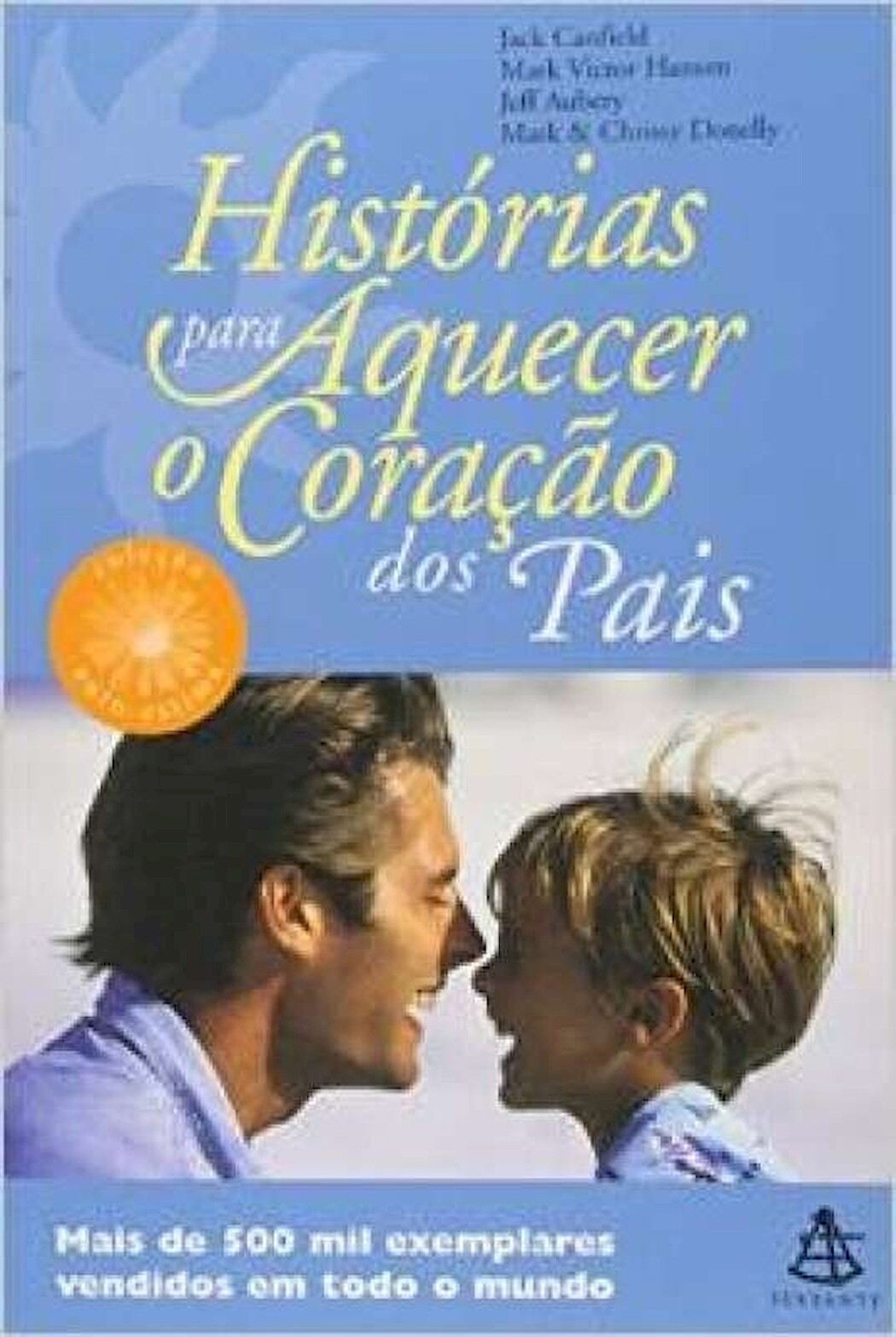 HISTORIAS PARA AQUECER O CORACAO DOS PAI