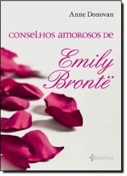CONSELHOS AMOROSOS DE EMILY BRONTE
