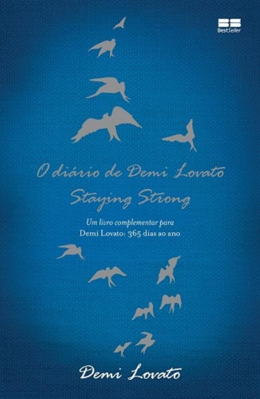 O diário de Demi Lovato — Staying Strong