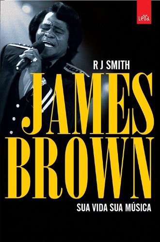 James Brown: Sua vida: Sua música