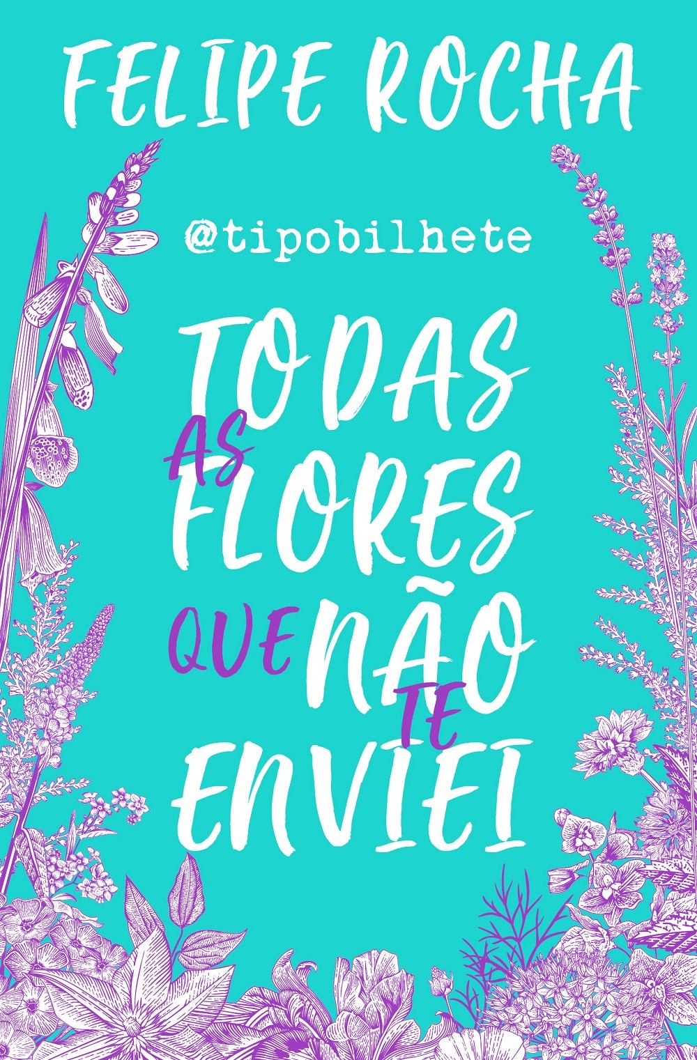 Todas as flores que não te enviei