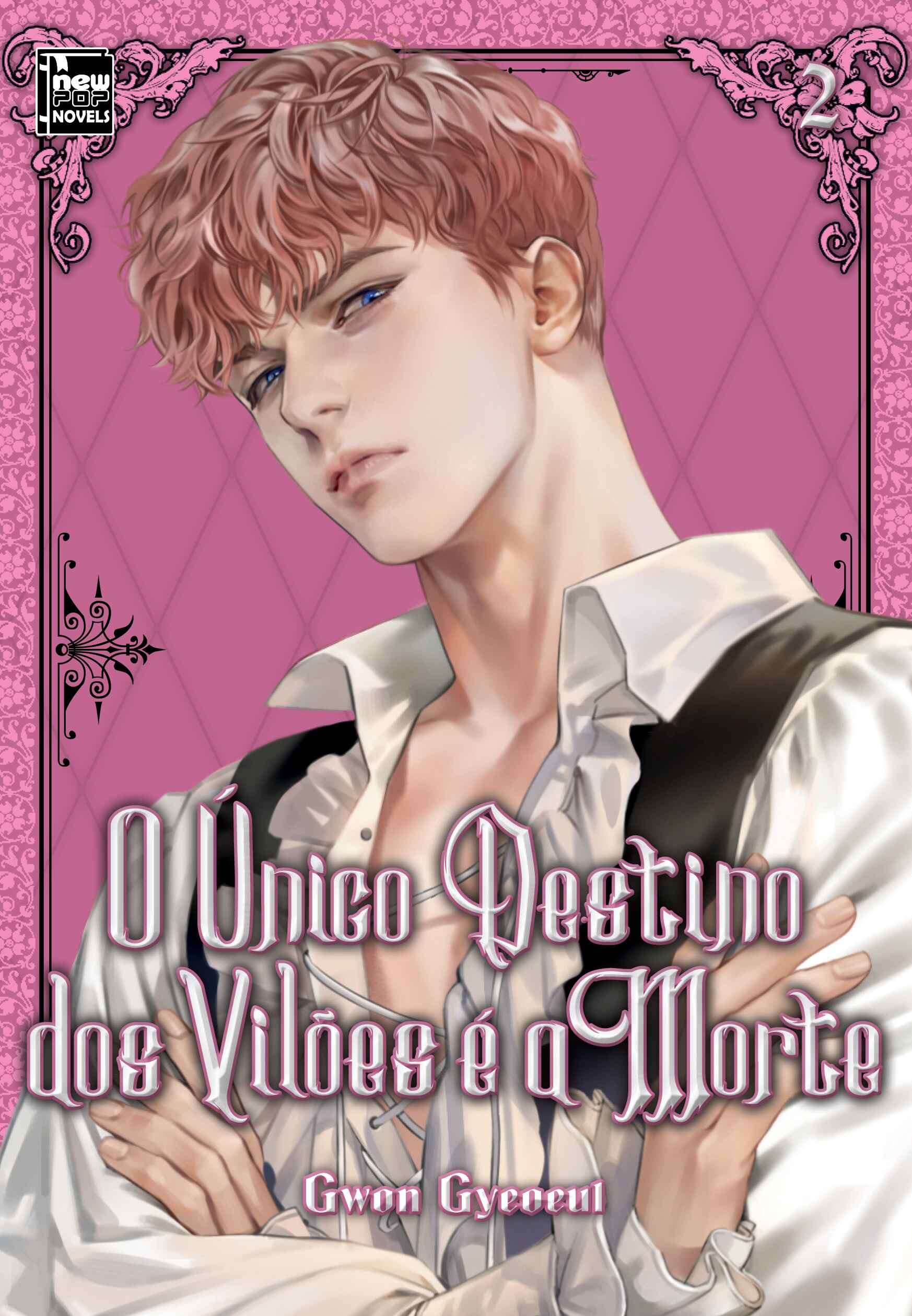 O único Destino dos Vilões é a Morte: Livro 2 de 5