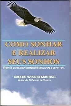 COMO SONHAR E REALIZAR SEUS SONHOS