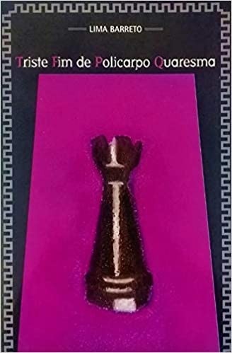 TRISTE FIM DE POLICARPO QUARESMA