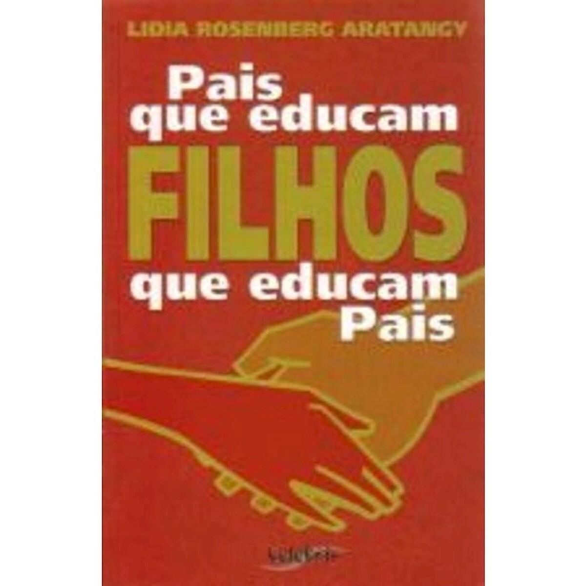 PAIS QUE EDUCAM FILHOS QUE EDUCAM PAIS
