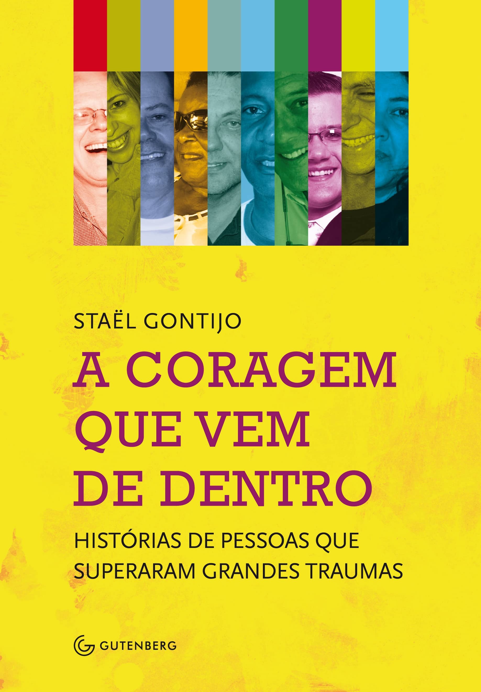 A coragem que vem de dentro - Histórias de pessoas que superaram grandes traumas