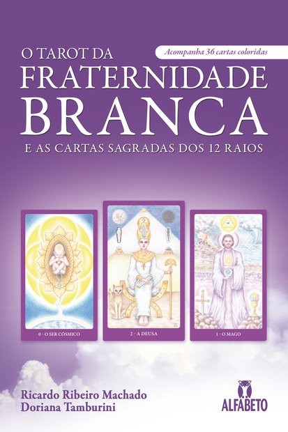 O tarot da fraternidade branca e as cartas sagradas dos 12 raios