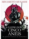 O LIVRO DOS CINCO ANEIS - UM GRANDE CLASSICO DA ESTRATEGIA