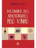 Dicionário dos apaixonados pelo vinho