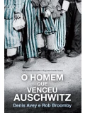 O homem que venceu Auschwitz