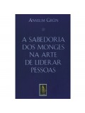 Sabedoria dos monges na arte de liderar pessoas
