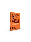 A Sutil Arte de Ligar o F*da-se