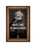 O marxismo desmascarado