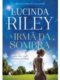 A irmã da sombra (As Sete Irmãs – Livro 3)