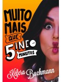 Muito mais que 5 minutos